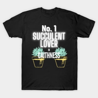 No.1 Succulent Lover In Caithness T-Shirt